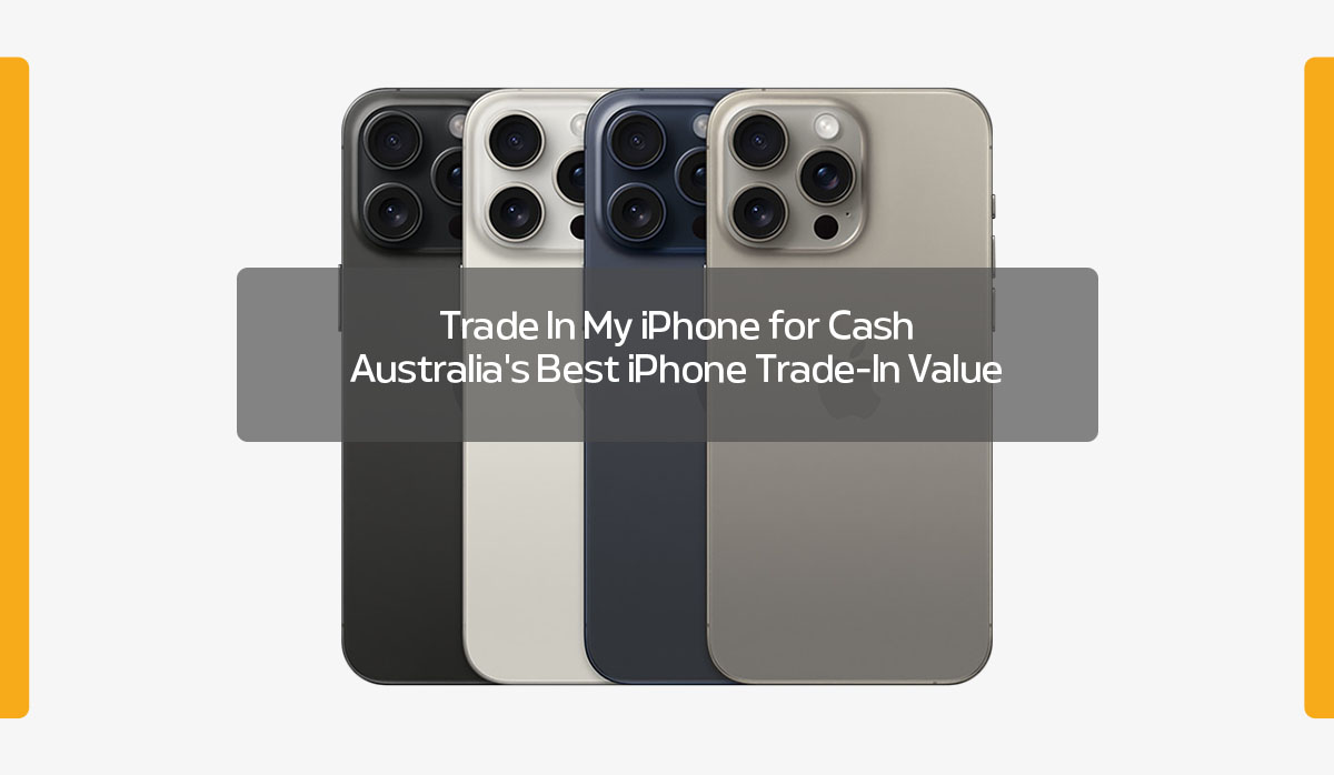 Trade In My iPhone for Cash: Australia's Best iPhone Trade-In Value